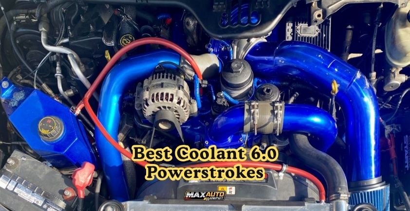 best coolant 6.0 powerstrokes