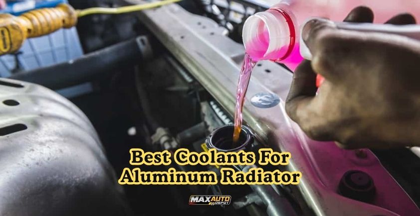 best coolants for aluminum radiator