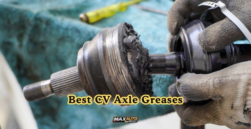 best cv axle greases
