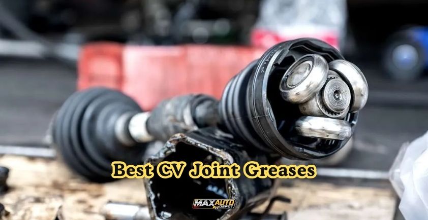 best cv joint greases