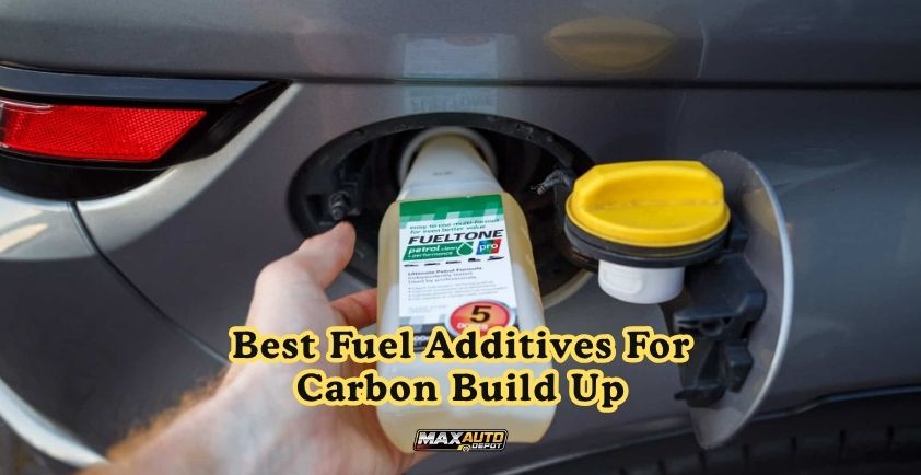 best fuel additives for carbon build up