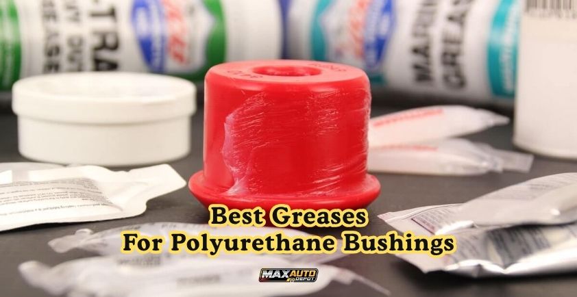 best greases for polyurethane bushings