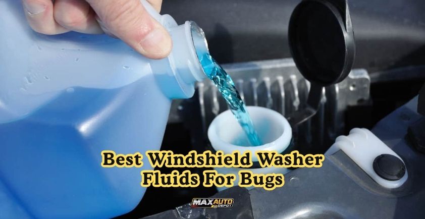 best windshield washer fluids for bugs