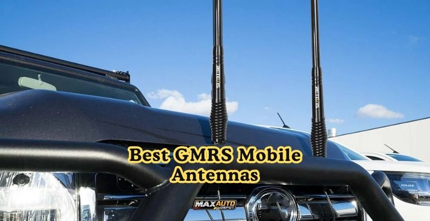 best gmrs mobile antennas
