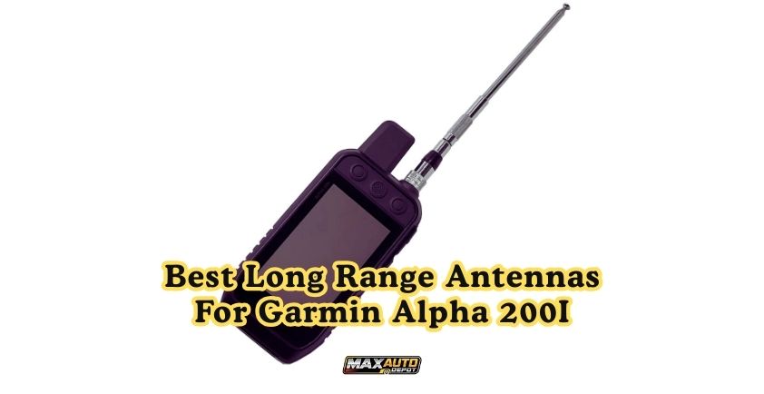 best long range antennas for garmin alpha 200i