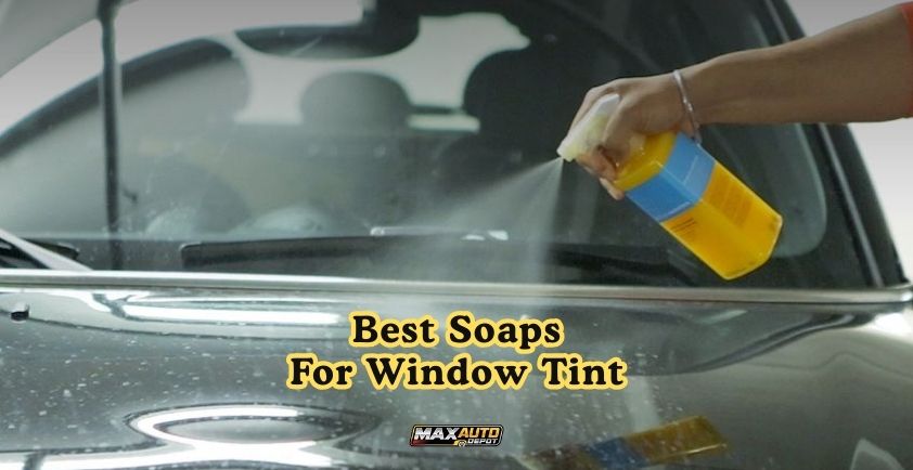 best soaps for window tint