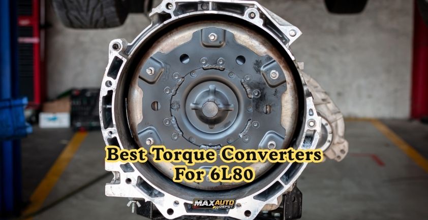 best torque converters for 6l80