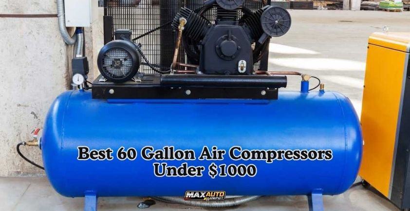 best 60 gallon air compressors under $1000
